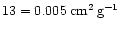 $\k13=0.005\;\mbox{$\mbox{cm}^{2} \, \mbox{g}^{-1}$ }$