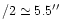 $/2 \simeq 5.5\hbox{$^{\prime\prime}$ }$