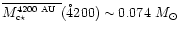 $\overline{\mbox{$M_{\mbox{\tiny c$\star$ }}^{\mbox{\tiny 4200~AU}}$ }}(\r4200)\sim 0.074~\mbox{$M_\odot$ }$