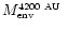 $\mbox{$M_{\mbox{\tiny env}}^{\mbox{\tiny 4200~AU}}$ }$