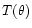 $T(\theta) $
