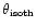$\theta_{\mbox{\tiny isoth}}$