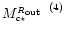 $\mbox{$M_{\mbox{\tiny c$\star$ }}^{\mbox{\tiny\mbox{$R_{\mbox{\tiny out}}$ }}}$ }^{(4)}$