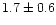 $1.7\pm0.6$