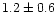$1.2\pm0.6$