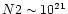 $N\h2 \sim
10^{21}$