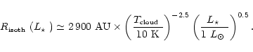 \begin{displaymath}\mbox{$R_{\mbox{\tiny isoth}}$ }(\mbox{$L_\star$ }) \simeq \m...
...( \frac{\mbox{$L_\star$ }}{1~\mbox{$L_\odot$ }} \right)^{0.5}.
\end{displaymath}