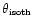 $\mbox{$\theta_{\mbox{\tiny isoth}}$ }$