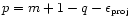 $p = m+1-q-\epsilon_{\mbox{\tiny proj}}$