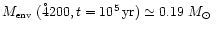 $\mbox{$M_{\mbox{\tiny env}}$ }(\r4200, t\rm = 10^5\rm\, yr\rm )\simeq
0.19~\mbox{$M_\odot$ }$