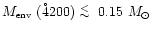 $\mbox{$M_{\mbox{\tiny env}}$ }(\r4200) \lower.5ex\hbox{$\; \buildrel < \over \sim \;$ }0.15\ \mbox{$M_\odot$ }$