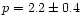 $p=2.2\pm 0.4$