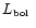 $\mbox{$L_{\mbox{\tiny bol}}$ }$