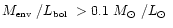 $\mbox{$M_{\mbox{\tiny env}}$ }/\mbox{$L_{\mbox{\tiny bol}}$ }> 0.1\ \mbox{$M_\odot$ }/\mbox{$L_\odot$ }$