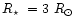 $\mbox{$R_\star$ }= 3\ \mbox{$R_\odot$ }$