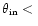 $\theta_{\mbox{\tiny in}}<\;$