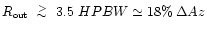 $\mbox{$R_{\mbox{\tiny out}}$ }\lower.5ex\hbox{$\; \buildrel > \over \sim \;$ }3.5~HPBW \simeq
18\%\:\Delta Az$