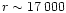 $r \sim
17\,000$