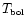 $T_{\mbox{\tiny bol}}$