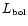 $L_{\mbox{\tiny bol}}$