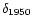 $\delta_{\rm 1950}$