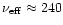 $\nu_{\rm eff} \approx 240$