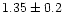 $1.35 \pm 0.2$