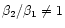 $\beta _2 / \beta _1 \ne 1$