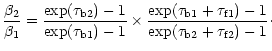 $\displaystyle { \beta _2 \over \beta _1 } = { \exp(\tau _{{\rm b}2}) -1 \over \...
... + \tau _{{\rm f}1}) -1 \over \exp(\tau _{{\rm b}2} + \tau _{{\rm f}2})-1}\cdot$