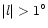 $\vert l\vert > 1 ^\circ$
