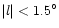 $ \vert l\vert < 1.5 ^ \circ $