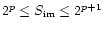 $ 2^p \le S _{\rm im} \le 2^{p+1}$