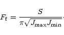 \begin{displaymath}F_{\rm f} = { S \over \pi \sqrt{J _{\rm max} J _{\rm min}} }\cdot \end{displaymath}