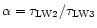 $\alpha = \tau_{\rm LW2} / \tau_{\rm LW3}$