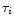 $\tau _i$