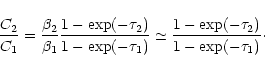 \begin{displaymath}%
{ C_2 \over C_1 } = {\beta _2 \over \beta _1}
{ 1- \exp(-\...
...
\simeq { 1- \exp(-\tau _2) \over 1 - \exp( -\tau _1) } \cdot
\end{displaymath}