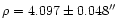 $\rho = 4.097 \pm 0.048 ^{\prime \prime}$