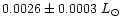 $0.0026 \pm 0.0003~L_{\odot}$