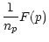 $\displaystyle \frac{1}{n_p} F(p)$