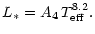 $\displaystyle L_*=A_4 \, T_{{\rm eff}}^{8.2}.$