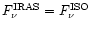 $F_{\nu }^{{\rm IRAS}}=F_{\nu }^{{\rm ISO}}$