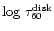 $\log\, \tau^{{\rm disk}}_{60}$