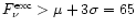 $F_{\nu}^{{\rm exc}}
>\mu+3\sigma= 65$