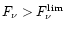 $F_{\nu}
>F_{\nu}^{{\rm lim}}$
