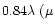 $0.84\lambda~(\mu$