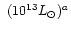 $~(10^{13}L_{\odot})^a$