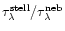 $\tau_{\lambda}^{\rm stell}/\tau_{\lambda}^{\rm neb}$