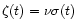 $\zeta(t)=\nu \sigma(t)$