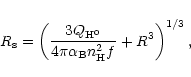 \begin{displaymath}R_{\rm s}=\left(\frac{3 Q_{\rm H^{0}}}{4 \pi \alpha_{\rm B} n_{\rm H}^{2}
f} + R^{3} \right)^{1/3},
\end{displaymath}