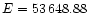 $E=53\,648.88$